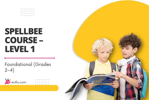 Course - Spellbee Curriculum – Level 1: Foundational (Grades 2–4)
