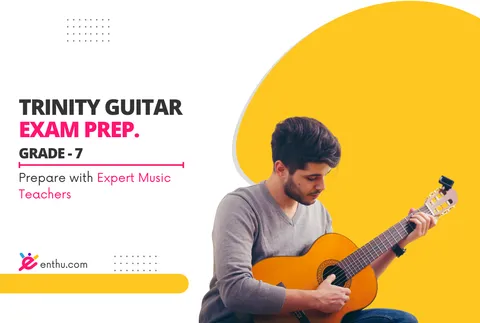 Course - Trinity Guitar Exam Preparation Grade 7 | Enthuziastic Advanced Music Course